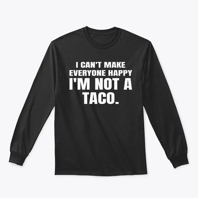 I'm Not a Taco Funny Shirts