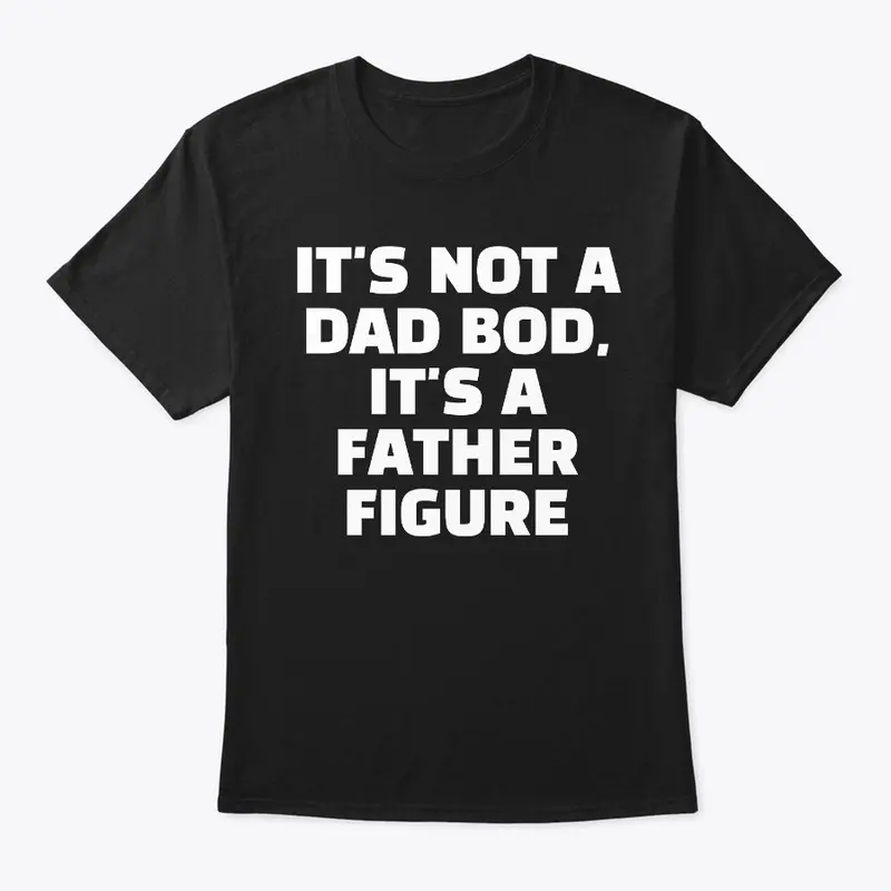 It's Not a Dad BOD, It's a Father Figure
