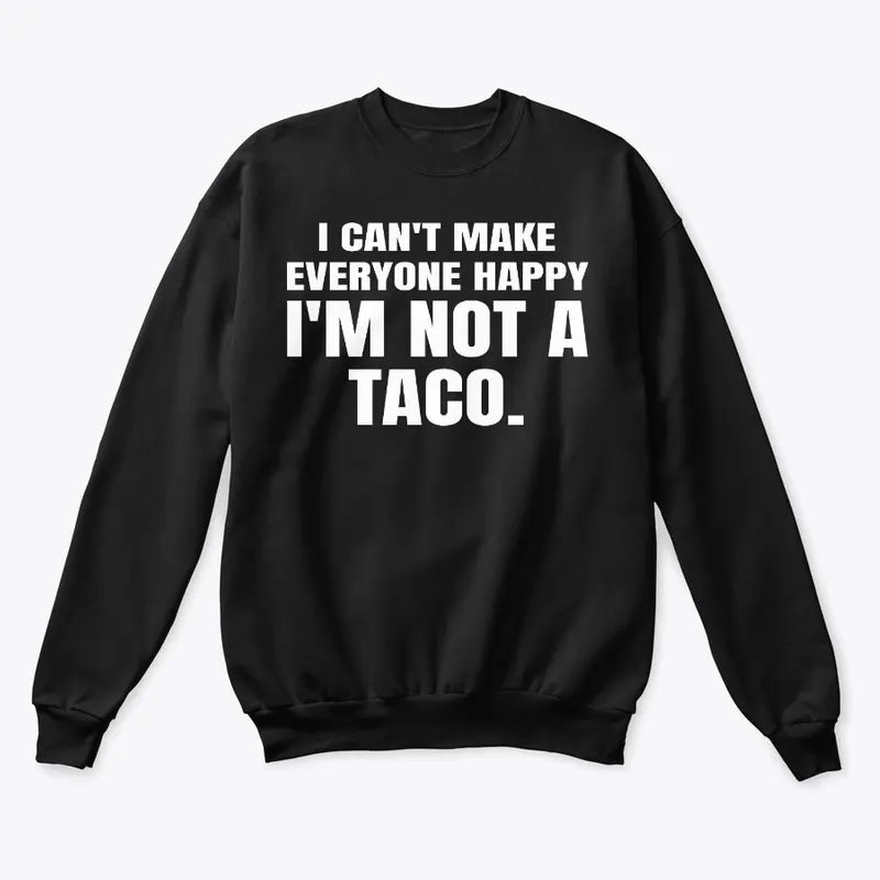 I'm Not a Taco Funny Shirts