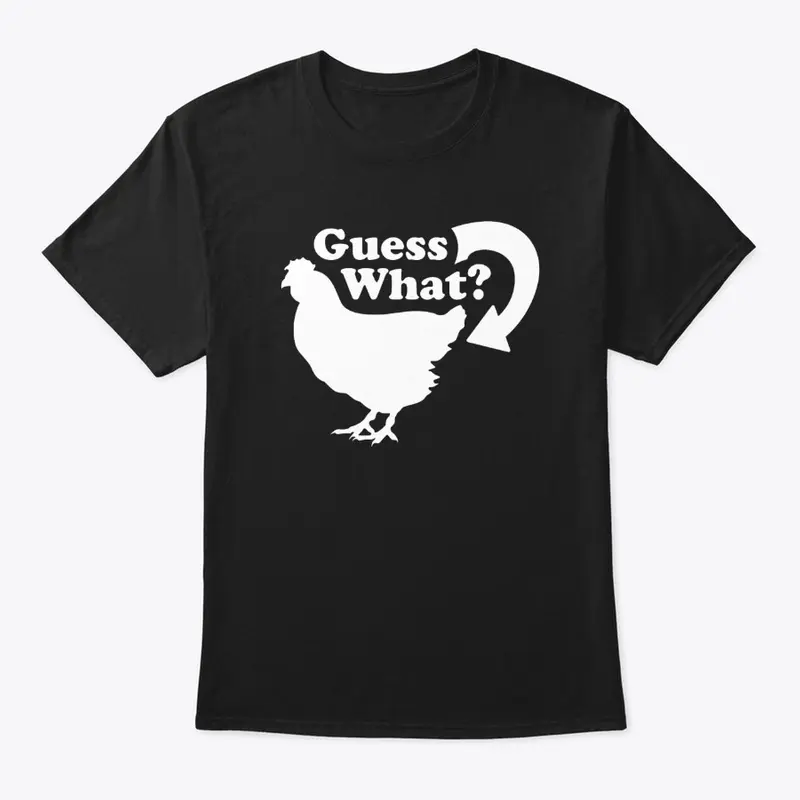 Guess What? Chicken Butt Graphic T-Shirt